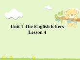 清华大学版小学英语二年级上册  UNIT 1 THE ENGLISH LETTERS LESSON 4   课件
