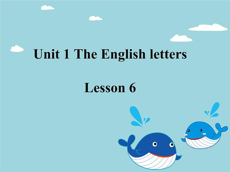 清华大学版小学英语二年级上册  UNIT 1 THE ENGLISH LETTERS LESSON 6   课件01