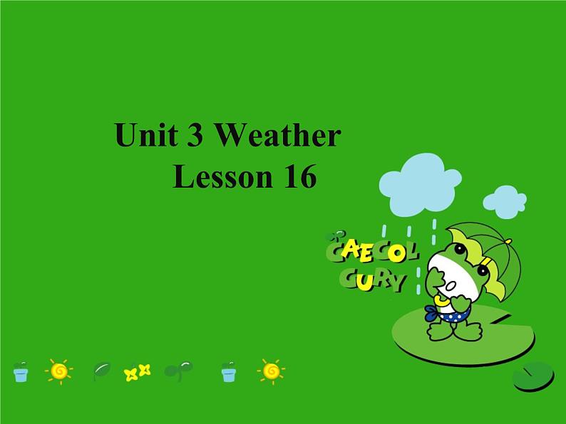 清华大学版小学英语二年级上册  UNIT 3 WEATHER LESSON 16   课件01