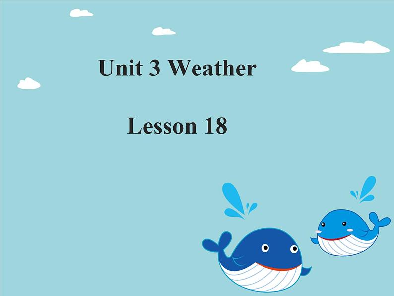 清华大学版小学英语二年级上册  UNIT 3 WEATHER LESSON 18   课件01