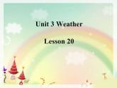 清华大学版小学英语二年级上册  UNIT 3 WEATHER LESSON 20   课件