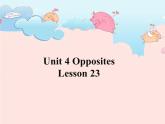 清华大学版小学英语二年级上册  UNIT 4 OPPOSITES LESSON 23   课件