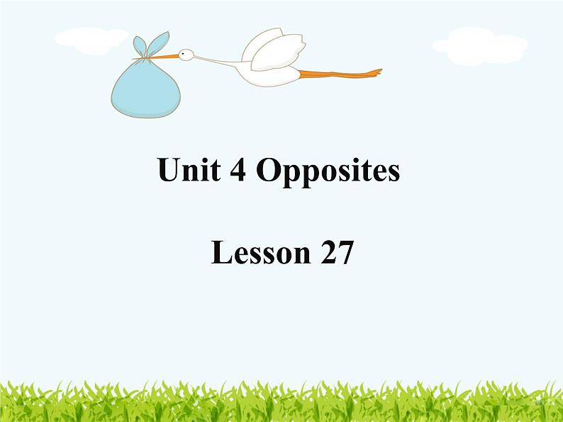 清华大学版小学英语二年级上册  UNIT 4 OPPOSITES LESSON 27   课件01