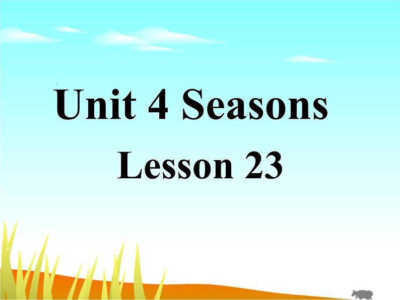 清华大学版小学英语二年级下册  UNIT 4 SEASONS  LESSON 23  课件01