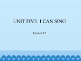 北京版小学一年级英语上册   UNIT FIVE  I CAN SING-Lesson 17    课件