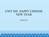 北京版小学一年级英语上册  UNIT SIX  HAPPY CHINESE NEW YEAR-Lesson 21   课件