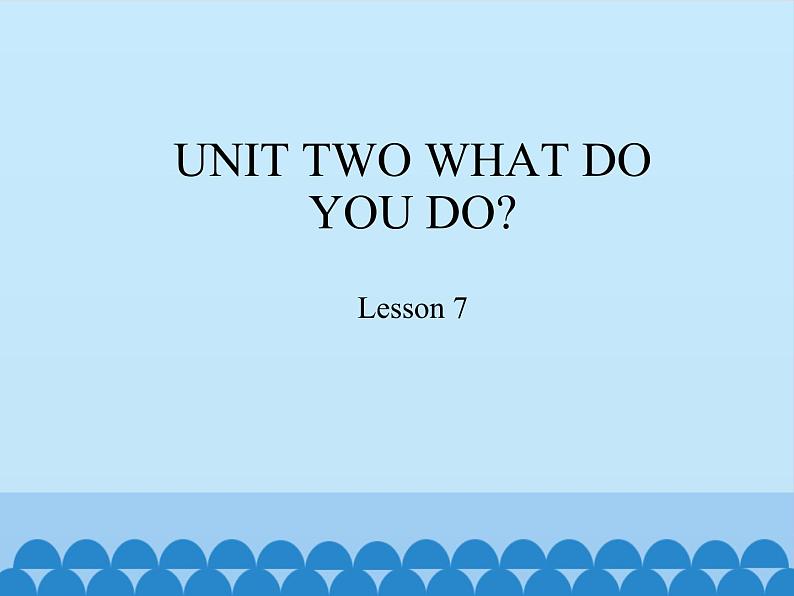 北京版小学一年级英语下册  UNIT TWO Lesson 7   课件01