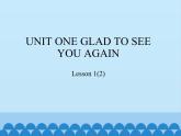 北京版小学一年级英语下册 UNIT ONE GLAD TO SEE YOU AGAIN-Lesson 1   课件1