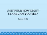 北京版小学一年级英语下册  UNIT FOUR HOW MANY STARS CAN YOU SEE-Lesson 13   课件1