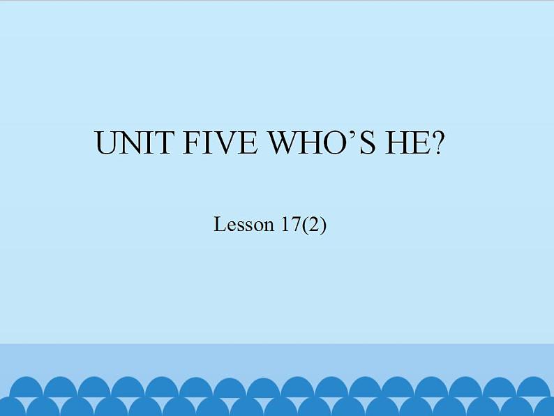 北京版小学一年级英语下册   UNIT FIVE WHO'S HE-Lesson 17   课件101