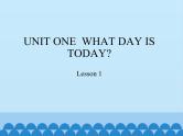 北京版小学二年级英语上册  UNIT ONE  WHAT DAY IS TODAY-Lesson 1   课件