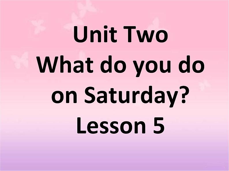 北京版小学二年级英语上册   Unit Two What do you do on Saturday Lesson 5   课件01