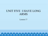 北京版小学二年级英语上册  UNIT FIVE  I HAVE LONG ARMS-Lesson 17   课件