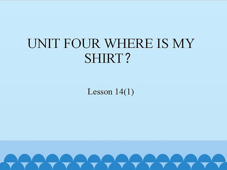 北京版小学二年级英语下册  UNIT FOUR  Lesson 14   课件01