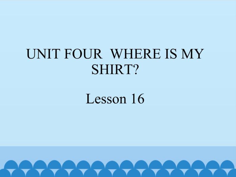 北京版小学二年级英语下册  UNIT FOUR  Lesson 16   课件01