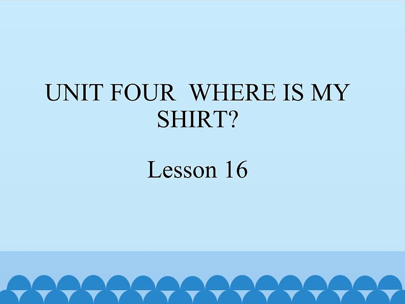 北京版小学二年级英语下册  UNIT FOUR  Lesson 16   课件第1页