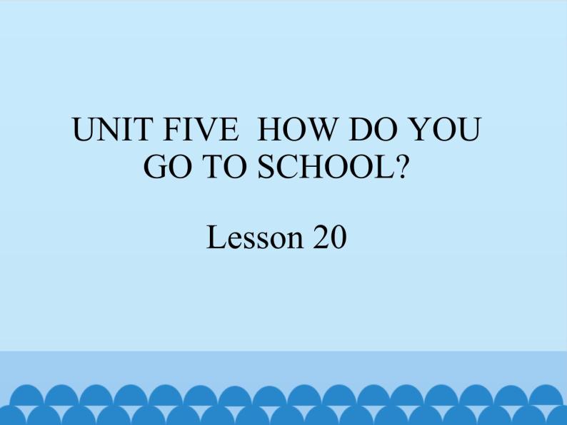 北京版小学二年级英语下册  UNIT FIVE  Lesson 20   课件01
