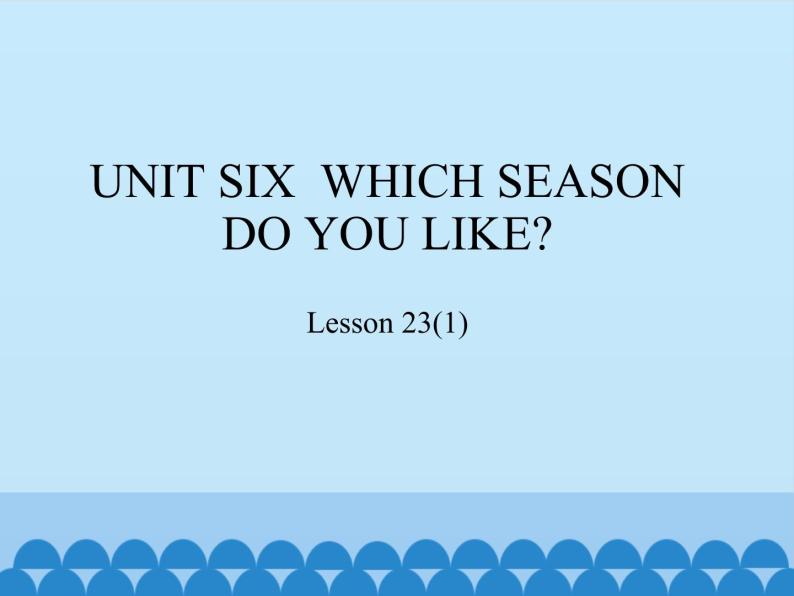 北京版小学二年级英语下册  UNIT SIX   Lesson 23   课件01