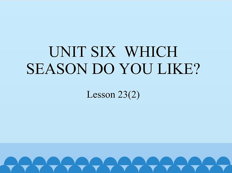 北京版小学二年级英语下册  UNIT SIX   Lesson 23   课件1第1页