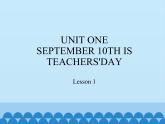 北京版小学三年级英语上册  UNIT ONE  SEPTEMBER 10TH IS TEACHERS'DAY-Lesson 1   课件