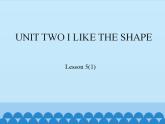 北京版小学三年级英语下册 UNIT TWO  I LIKE SHAPE-Lesson 5   课件