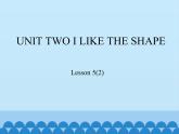 北京版小学三年级英语下册 UNIT TWO  I LIKE SHAPE-Lesson 5   课件1
