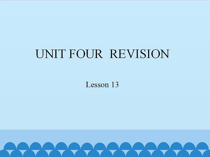 北京版小学三年级英语下册  UNIT FOUR  REVISION-Lesson 13   课件01