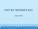 北京版小学三年级英语下册 UNIT SIX  MOTHER'S DAY-Lesson 19   课件1
