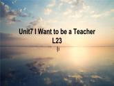 北京版小学三年级英语下册 UNIT SEVEN  I WANT TO BE A TEACHER-Lesson 23   课件2