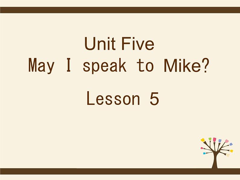 北京版小学四年级英语上册 UNIT TWO  MAY I SPEAK TO MIKE-Lesson 5   课件101