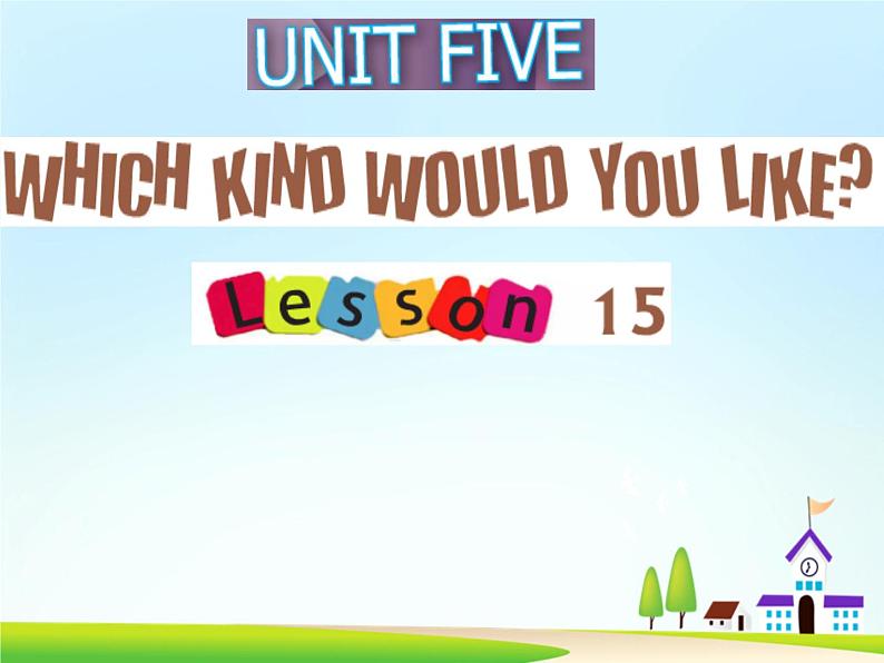 北京版小学四年级英语上册 UNIT FIVE  WHICH KIND WOULD YOU LIKE-Lesson 15   课件2第1页