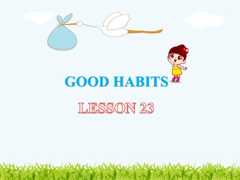 清华大学版小学英语三年级上册 UNIT 4 GOOD HABITS-LESSON 23  课件01