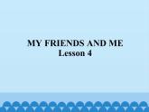 清华大学版小学英语三年级下册  UNIT 1 MY FRIENDS AND ME-LESSON 4   课件
