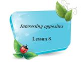 清华大学版小学英语三年级下册  UNIT 2 INTERESTING OPPOSITES-LESSON 8  课件