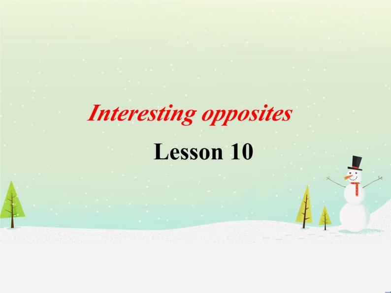 清华大学版小学英语三年级下册  UNIT 2 INTERESTING OPPOSITES-LESSON 10  课件01