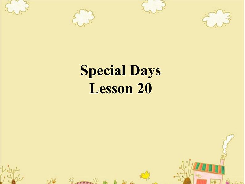 清华大学版小学英语三年级下册  UNIT 3 SPECIAL DAYS LESSON-20  课件01