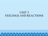 清华大学版小学英语四年级上册 UNIT 3 FEELINGS AND REACTIONS   课件