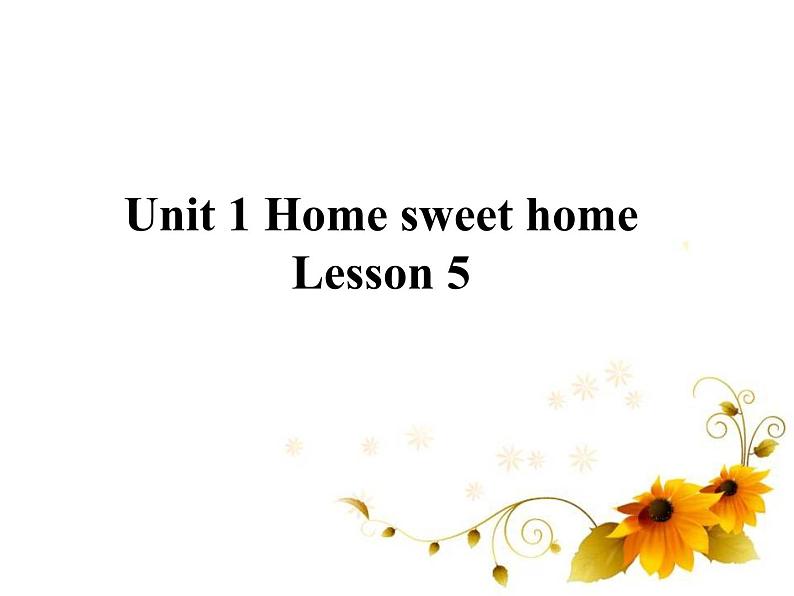 清华大学版小学英语四年级下册  Unit1 Home sweet home Lesson5   课件01