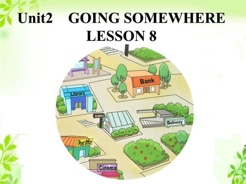 清华大学版小学英语四年级下册  UNIT 2 GOING SOMEWHERE-LESSON 8   课件01