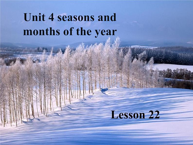 清华大学版小学英语四年级下册 UNIT 4 SEASONS AND MONTHS OF THE YEAR-LESSON 22   课件01