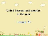 清华大学版小学英语四年级下册 UNIT 4 SEASONS AND MONTHS OF THE YEAR-LESSON 23   课件