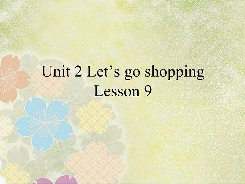清华大学版小学英语五年级上册  UNIT 2 LET'S GO SHOPPING!-lesson 9   课件01