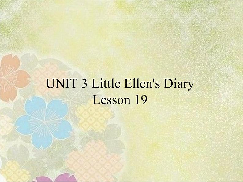 清华大学版小学英语五年级上册   UNIT 3 LITTLE ELLEN'S DIARY-lesson 19   课件01