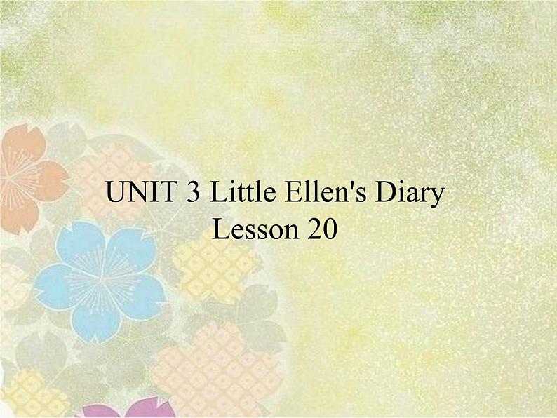 清华大学版小学英语五年级上册   UNIT 3 LITTLE ELLEN'S DIARY-lesson 20   课件01