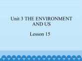 清华大学版小学英语五年级下册 UNIT 3 The Environment and Us  lesson 15   课件