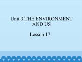 清华大学版小学英语五年级下册 UNIT 3 The Environment and Us  lesson 17   课件