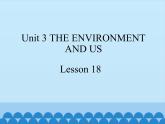 清华大学版小学英语五年级下册 UNIT 3 The Environment and Us  lesson 18   课件