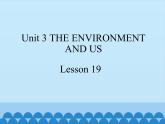 清华大学版小学英语五年级下册 UNIT 3 The Environment and Us  lesson 19   课件