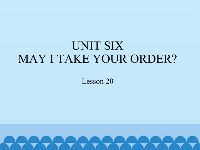 北京版小学四年级英语上册 UNIT SIX  MAY I TAKE YOUR ORDER-Lesson  20   课件01