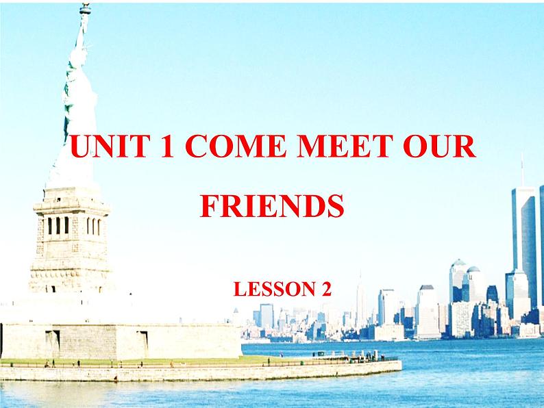 清华大学版小学英语六年级上册 UNIT 1 COME MEET OUR FRIENDS Lesson 2   课件01